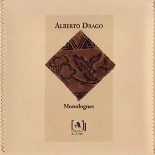 Monologues - Alberto Drago - ATELIER TILDE