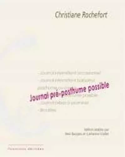 Journal pré-posthume possible - Christiane Rochefort - IXE