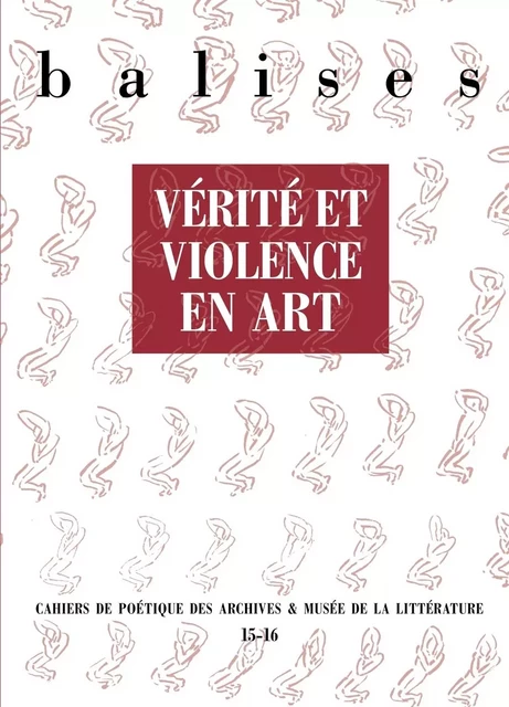 BALISES 15-16 VERITE ET VIOLENCE EN ART -  - DIDIER DEVILLEZ