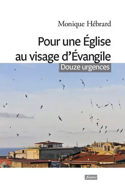 Pour une Eglise au visage d'Evangile - Monique Hébrard - FIDELITE