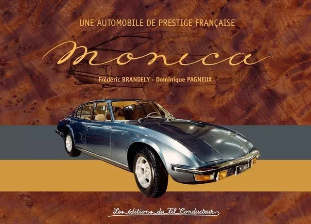 MONICA UNE AUTOMOBILE FRANÇAISE DE PRESTIGE - brandely - pagneux - FIL CONDUCTEUR