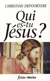 Qui es-tu jésus ?