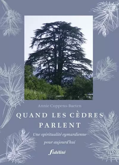 Quand les cèdres parlent. - Annie Coppens-Baeten - FIDELITE