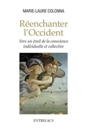 Réenchanter l'Occident - Vers un éveil de la conscience individuelle et collective