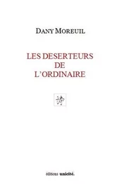 Les deserteurs de l'ordinaire