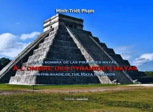 À l'ombre des pyramides mayas - Minh-Triet Ph?m - UNICITE