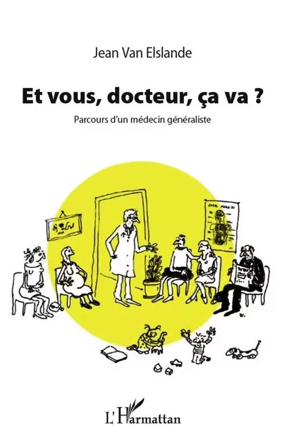 Et vous, docteur, ça va ? - Jean Van Elslande - Editions L'Harmattan