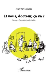 Et vous, docteur, ça va ?