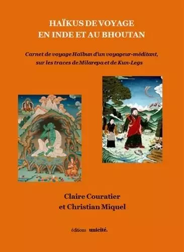 Haïkus de voyage en inde et au bhoutan - Christian Miquel, Claire Couratier - Unicité