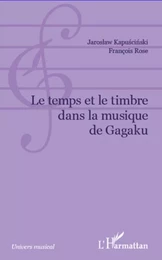 Temps et le timbre dans la musique de Gagaku