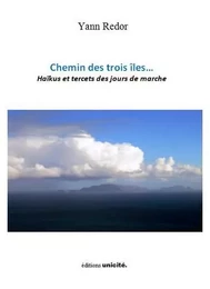 Chemins des trois iles... haikus et tercets des jours de marche