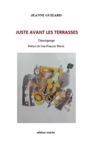 juste avant les terrasses - Jeanne Guizard - UNICITE