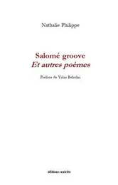 Salomé groove Et autres poèmes