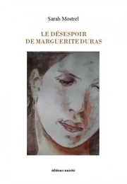 Le désespoir de Marguerite Duras