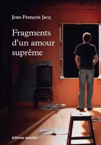 Fragments d'un amour supreme - JEAN-FRANCOIS JACQ - UNICITE