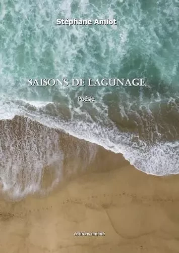 Saisons de lagunage - Stéphane Amiot - Unicité