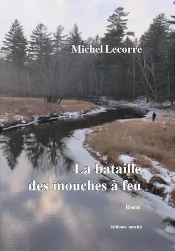 La bataille des mouches a feu - Lecorre Michel - UNICITE