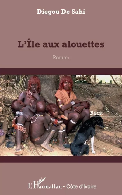 L'île aux alouettes - Diegou De Sahi - Editions L'Harmattan