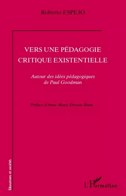 Vers une pédagogie critique existentielle - Roberto Espejo - Editions L'Harmattan