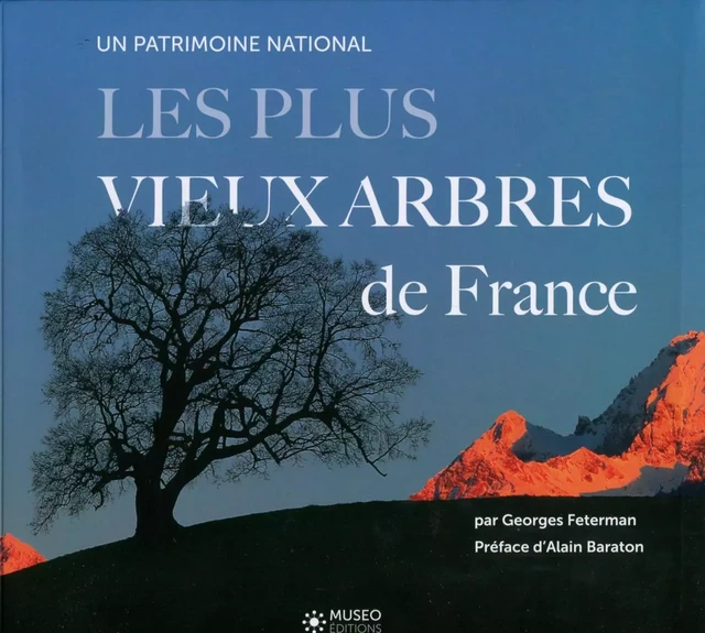 Les plus vieux arbres de France - Georges Feterman - MUSEO