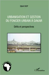 Urbanisation et gestion du foncier urbain à Dakar