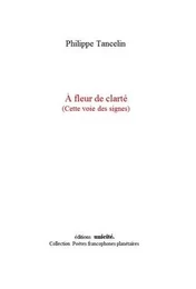 A fleur de clarte (cette voie des signes)