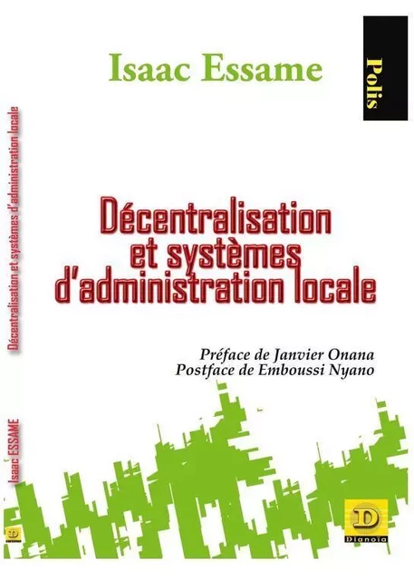 Décentralisation et systemes d'administration locale - Issac Essame - Dianoïa