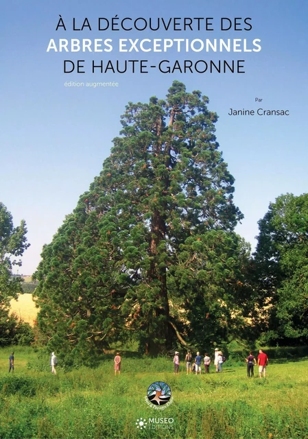 A la découverte des arbres exceptionnels de Haute-Garonne - Janine Cransac - MUSEO