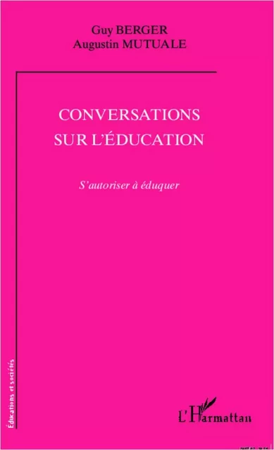 Conversations sur l'éducation - Augustin Mutuale, Guy Berger - Editions L'Harmattan