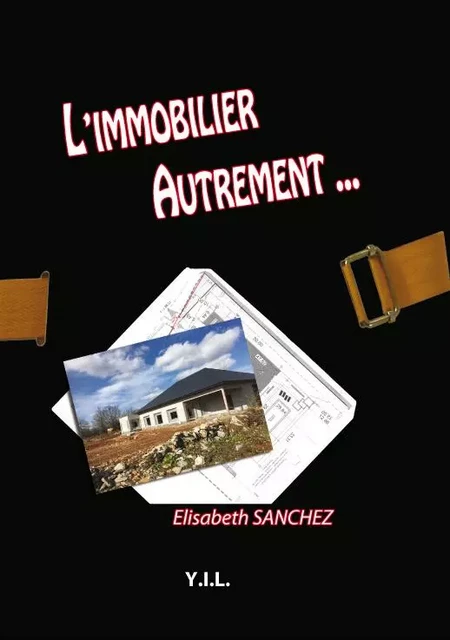 L'immobilier autrement... - SANCHEZ Elisabeth - YIL