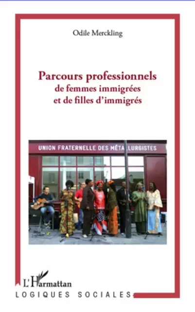 Parcours professionnels de femmes immigrées et de filles d'immigrés - Odile Merckling - Editions L'Harmattan