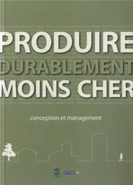 Produire Durablement Moins Cher Conception Et Management