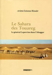 Le Sahara Des Touareg Le Général Laperrine Dans L'Ahaggar