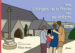 Liturgies de la parole avec les enfants. Année A