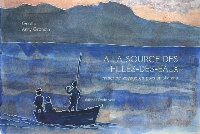 A la source des filles-des-eaux -  GRIOTTE, Anny Grondin - DODO CAEN