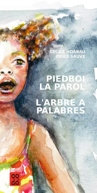 Piedboi la parol/L’arbre à palabres - Cécile Hoarau, Odile Sauve - DODO CAEN