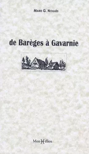 De Barèges à Gavarnie - Marie Noguès - MONHELIOS EDITIONS