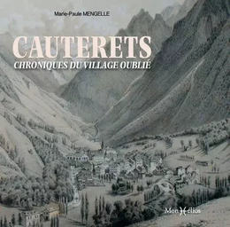 Cauterets, chroniques d'un village oublié