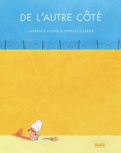 De l'autre côté - Laurence Fugier, Isabelle Carrier - Alice editions