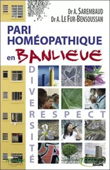 Pari homéopathique en banlieue - Anne Le Fur-Bensoussan, Alain Sarembaud - MARCO PIETTEUR RESURGENCE