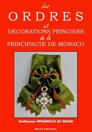 LES ORDRES ET DECORATIONS PRINCIERS DE LA PRICIPAUTE DE MONACO