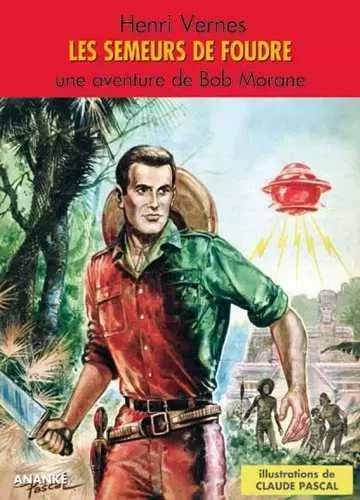 Les Semeurs de Foudre - Bob Morane - Henri VERNES, Claude PASCAL - ANANKE