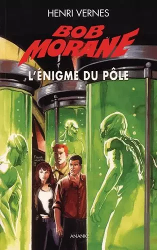 Bob Morane L'énigme du pôle 1&2 - Henri VERNES - ANANKE