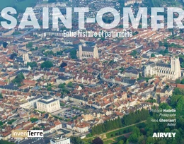 SAINT-OMER Entre histoire et patrimoine