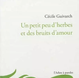 UN PETIT PEU D'HERBES ET DES BRUITS D'AMOUR