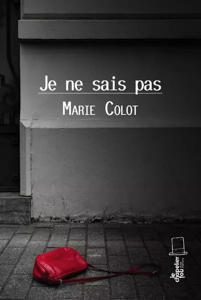 Je ne sais pas - Marie Colot - Alice editions