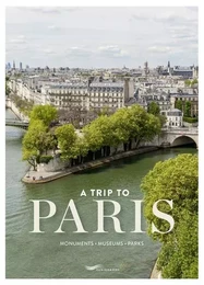 A trip to Paris - Monuments, museums, parks