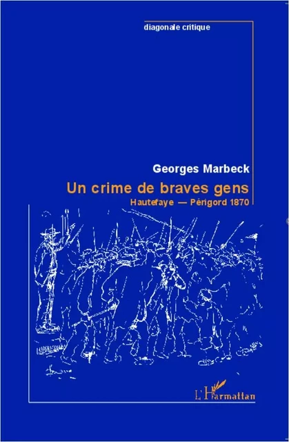 Un crime de braves gens - Georges Marbeck - Editions L'Harmattan