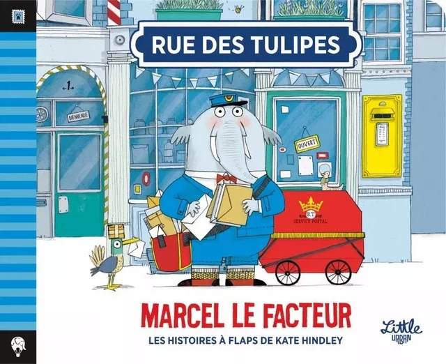 Rue des Tulipes   Marcel le facteur , tome 3 -  Hindley Kate - LITTLE URBAN