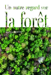 Un autre regard sur la forêt